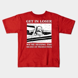 get in loser Kids T-Shirt